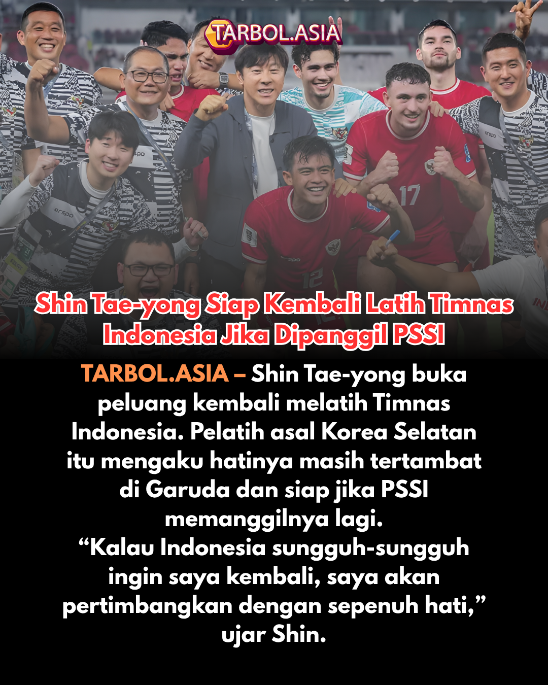 “Hati Saya Masih di Indonesia” — Shin Tae-yong Siap Kembali Tangani Garuda Jika Dipanggil PSSI